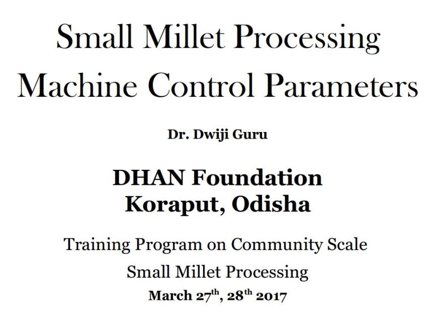 Brief intro to machines and process control in Small Millet Processing